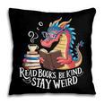 Adorable Book Lover Dragon Read Books Be Kind Stay Weird Pillowcase Adorable Book Lover Dragon Read Books Be Kind Stay Weird Pillowcase