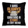 Always Writing A Story In My Head Book Writer Author Pillowcase Always Writing A Story In My Head Book Writer Author Pillowcase
