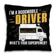 Awesome Bookmobile Driver What's Your Superpower Book Wagon Pillowcase