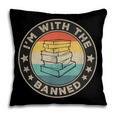 Im With The Banned Book Readers Retro Librarians Teachers Pillowcase Im With The Banned Book Readers Retro Librarians Teachers Pillowcase