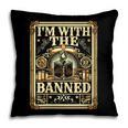 Banned Books Librarian Book Readers I m With The Banned Pillowcase