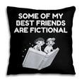 Some Of My Best Friends Are Fictional Book Lover Nerd Pillowcase Some Of My Best Friends Are Fictional Book Lover Nerd Pillowcase