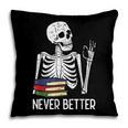 Never Better Skeleton Read Reading Book Librarian Men Women Pillowcase