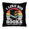 I LIKE BIG BOOKS AND I CANNOT LIE Book Lover Print Pillowcase