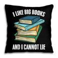 I Like Big Books And I Cannot Lie Book Reading Book Lover Pillowcase