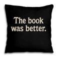 The Book Was Better Distressed Grunge Minimalist Text Pillowcase The Book Was Better Distressed Grunge Minimalist Text Pillowcase