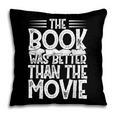 The Book Was Better Than The Movie Pillowcase The Book Was Better Than The Movie Pillowcase