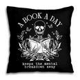 A Book A Day Keep The Mental Breakdown Away Pillowcase