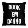 Book 'Em Danno Pillowcase