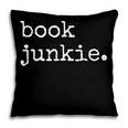 Book Junkie Reading Shirts Pillowcase