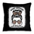 Book Lover What Happens At Book Club Stays Messy Bun Girls Pillowcase