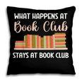 Book Lover Humor What Happens At Book Club Stays Pillowcase