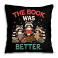 Book Lover Racoon Reading Bookish The Book Was Better Pillowcase Book Lover Racoon Reading Bookish The Book Was Better Pillowcase