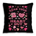 Book Lover Read Your Heart Out Teacher Valentines Pillowcase