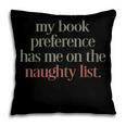 My Book Preference Has Me On The Naughty List Pillowcase My Book Preference Has Me On The Naughty List Pillowcase