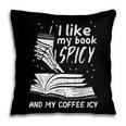I Like My Book Spicy Read Reading Librarian Men Women Kids Pillowcase