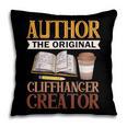 Book Writer Cliffhanger Creator Author Book Writing Novelist Pillowcase
