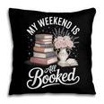 My Weekend Is All Booked Pillowcase