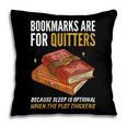 Bookmarks Are For Quitters Book Lover Saying Pillowcase Bookmarks Are For Quitters Book Lover Saying Pillowcase