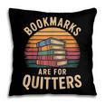 Bookmarks Are For Quitters Reading Book Lovers Pillowcase Bookmarks Are For Quitters Reading Book Lovers Pillowcase