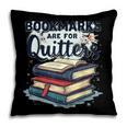 Bookmarks Are For Quitters Reading Quote Book Lover Pillowcase