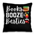 Books Booze And Besties Book Lover Bestie Squad Twinning Pillowcase Books Booze And Besties Book Lover Bestie Squad Twinning Pillowcase