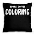 Books Coffee Coloring Pillowcase