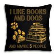 I Like Books And Dogs And Maybe 3 People Vintage Sayin Pillowcase I Like Books And Dogs And Maybe 3 People Vintage Sayin Pillowcase