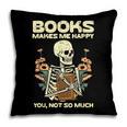 Books Make Me Happy Skeleton Read Reading Librarian Book Pillowcase