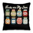 Books Are My Jam Shirt Book Lover Reader Reading Teacher Pillowcase