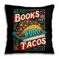 Books Are Just Word Tacos Shirt Book Shirts Reader Pillowcase