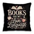 Books Are My Love Language Reader And Book Lover Bookworms Pillowcase