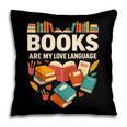 Books Are My Love Language Reading Lover Librarian Valentine Pillowcase