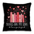 Books Are My Love Language Valentine Reads Bookish Club Pillowcase