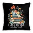 I Like Books More Than People Reading Reader Bookworm Saying Pillowcase