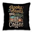 Books Plants And Coffee Growing Plant Gardening Planting Pillowcase Books Plants And Coffee Growing Plant Gardening Planting Pillowcase