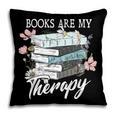 Books Are My Therapy Summer Reading Book Lovers Pillowcase Books Are My Therapy Summer Reading Book Lovers Pillowcase