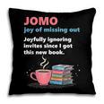 Books Saying JOMO Joy Of Missing Out For Bookworms Pillowcase