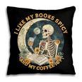 I Like My Books Spicy & My Coffee Icy Skeleton Read Book Pillowcase
