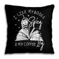 I Like My Books Spicy And My Coffee ICY Pillowcase