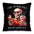 I Like My Books Spicy And My Coffee Icy Skeleton Pillowcase I Like My Books Spicy And My Coffee Icy Skeleton Pillowcase