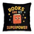 Books Are My Superpower Cute Reading Lover Pillowcase