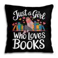 Bookworm Book Just A Girl Who Loves Books Pillowcase Bookworm Book Just A Girl Who Loves Books Pillowcase