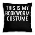 This Is My Bookworm Costume Halloween Easy Book Reading Pillowcase