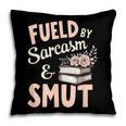 Bookworm Fueled By Sarcasm And Smut Book Reading Pillowcase