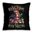Bookworms Be A Book Dragon Literature Reading & Book Lover Pillowcase