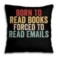 Born To Read Books Forced To Read Emails Reading Pillowcase Born To Read Books Forced To Read Emails Reading Pillowcase