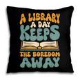 Borrow Books A Library A Day Keeps The Boredom Away Reading Pillowcase Borrow Books A Library A Day Keeps The Boredom Away Reading Pillowcase