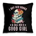 I Buy Her Books Call Her A Good Girl Book Lover Skull Pillowcase I Buy Her Books Call Her A Good Girl Book Lover Skull Pillowcase