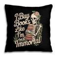 I Buy Books Like I'm Immortal Reader Meme Graphic Pillowcase I Buy Books Like I'm Immortal Reader Meme Graphic Pillowcase